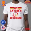 Funny Travis Kelce Butt Go Taylor’s Boyfriend Kansas City Chiefs In Super Bowl LVIII Unisex T-Shirt