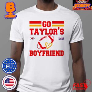 Go Taylors Boyfriend Funny Travis Kelce And Taylor Swift Kansas City Chiefs Super Bowl LVIII Unisex T-Shirt