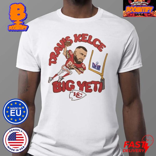 Kansas City Chiefs Travis Kelce Big Yeti Super Bowl LVIII Version Unisex T-Shirt