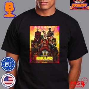 First Poster For The Live Action Chaos Loves Company Borderlands In Theaters On August 9 Unisex T-Shirt