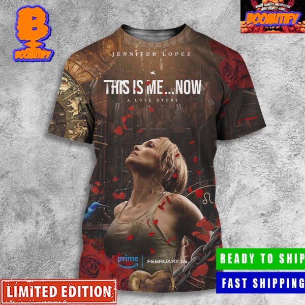 Jennifer Lopez This Is Me Now A Love Story Official Poster Released February 16 3D Shirt