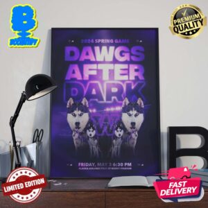 2024 Spring Game Dawgs After Dark Alaska Airlines Field At Husky Stadium Friday May Wall Decor Poster Canvas