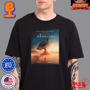 3 Body Problem Netflix Series On March 21 New Poster Unisex T-Shirt