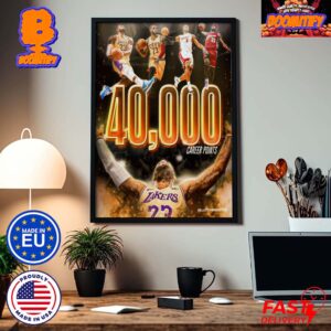 40K Career Points For The King LeBron James Is The Only Player To Ever Reach This Mark Home Decor Poster Canvas