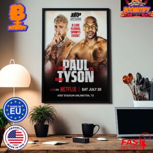 A Live Global Sports Event Jake Paul x Mike Tyson Boxing Fight Live On Netflix July 20 In Arlington Texas Home Decor Poster Canvas