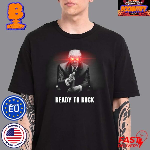 Donald Trump Ready To Rock Classic T-Shirt