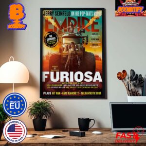 Empire World Exclusive Furiosa A Mad Max Saga Covers Revealed Wall Decor Poster Canvas