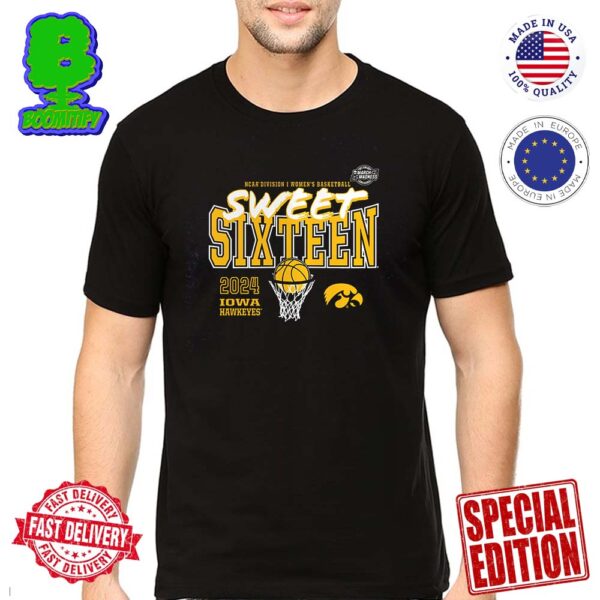 Iowa Hawkeyes 2024 NCAA Women’s Basketball Tournament March Madness The Sweet 16 Unisex T-Shirt