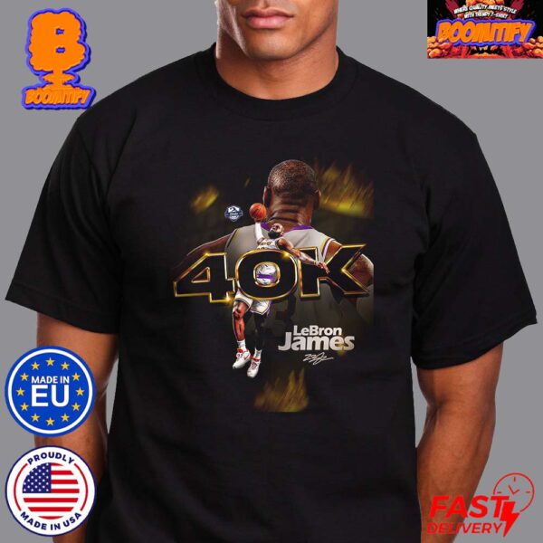 LeBron James 40K Career Points The First Player In NBA History Unisex T-Shirt