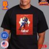 Maximus Need A Boost New Poster For The Fallout Series Premieres April 12 On Prime Video Unisex T-Shirt