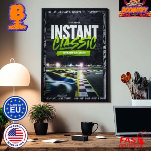 Nascar Classics Instant Classic In Atlanta 2024 Race Three Wide Finish Home Decor Poster Canvas