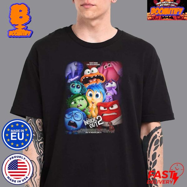 New Poster For Inside Out 2 New Emotions Joy Fear Disgust Sadness Anger Anxiety Ennui And Envy Make Room For New Emotions In Theaters June 14 Unisex T-Shirt