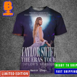 Official New Poster For The Eras Tour Taylor’s Version Taylor Swift Only On Disney Plus March 14 All Over Print Shirt