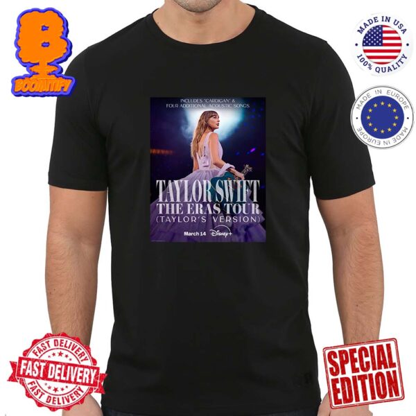 Official New Poster For The Eras Tour Taylor’s Version Taylor Swift Only On Disney Plus March 14 Classic T-Shirt