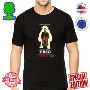 Poster For Main Character Benedict Cumberbatch Movie Eric Released May 30 Only On Netflix Unisex T-Shirt