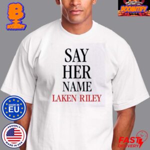 Say Her Name Laken Riley Official Marjorie Taylor Greene Unisex T-Shirt