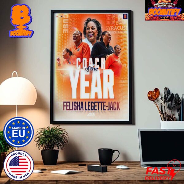 Syracuse Orange Felisha Legette Jack Is The ACC Coach Of The Year Wall Decor Poster Canvas