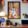 LeBron James Is The First Player In NBA History To Reach 40,000 Career Points In The Regular Season Decor Poster Canvas