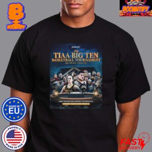 The TIAA Big Ten Basketball Tournament May The Best School Win On March Champions Will Be Crowned In Minneapolis Unisex T-Shirt