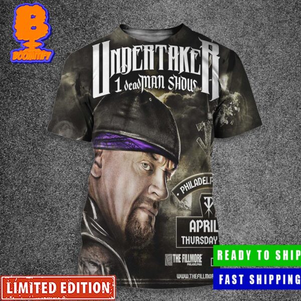 Undertaker 1 Dedman Show Is Coming To Philadelphia Ahead Of WWE WrestleMania XL April 4 Thursday 8PM All Over Print Shirt