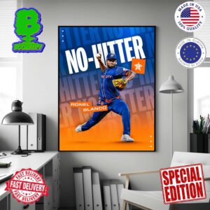 MLB Ronel Blanco Houston Astros Has Thrown The First No-Hitter Of 2024 Wall Decor Poster Canvas